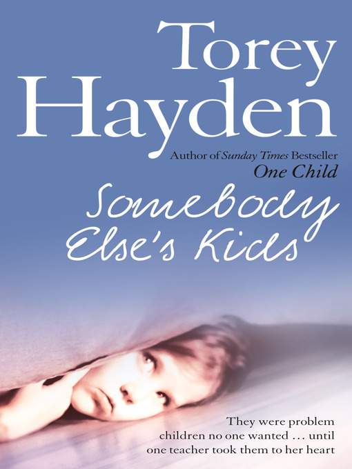 Title details for Somebody Else's Kids by Torey Hayden - Wait list